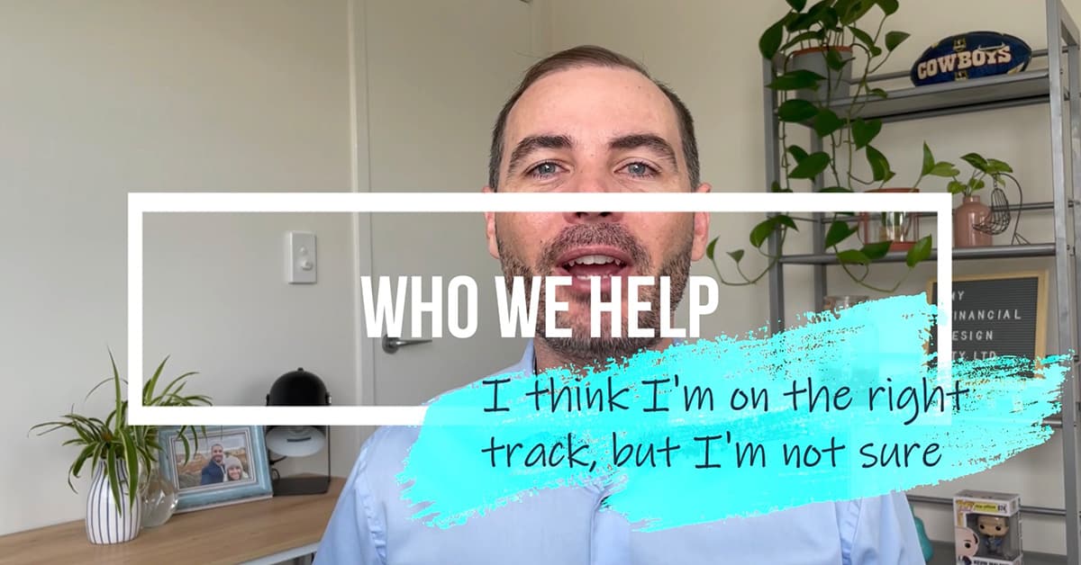 Who We Help - I Think I'm On Track, But I'm Not Sure